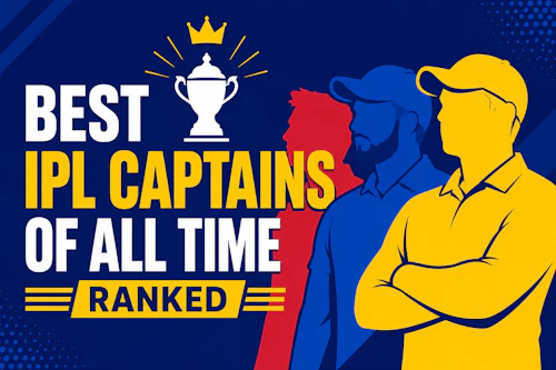 Best IPL Captains of All Time (Ranked)