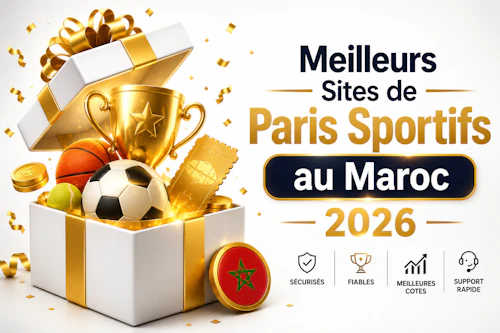Meilleurs Sites de Paris Sportifs au Maroc 2026 | Bonus & Avis