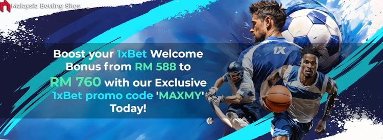 1xBet promotional banner offering an exclusive sports welcome bonus boost from RM 588 to RM 760 with promo code MAXMY