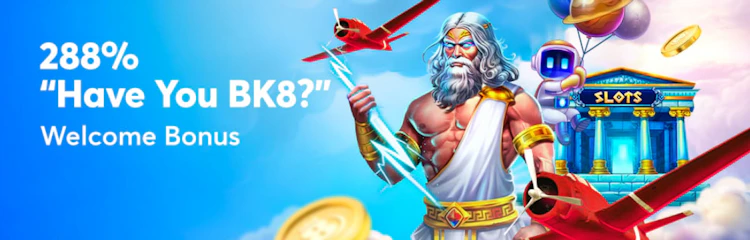 BK8 288% Have You BK8 welcome bonus banner